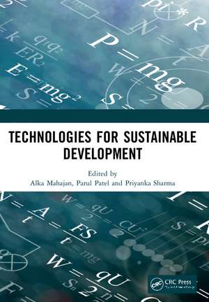 Technologies for Sustainable Development: Proceedings of the 7th Nirma University International Conference on Engineering (NUiCONE 2019), November 21-22, 2019, Ahmedabad, India de Alka Mahajan