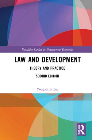 Law and Development: Theory and Practice de Yong-Shik Lee