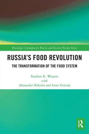 Russia's Food Revolution: The Transformation of the Food System de Stephen K. Wegren