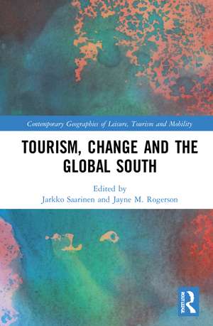 Tourism, Change and the Global South de Jarkko Saarinen