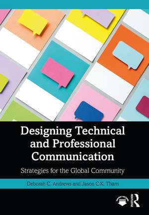 Designing Technical and Professional Communication: Strategies for the Global Community de Deborah C. Andrews