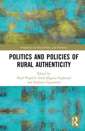 Politics and Policies of Rural Authenticity de Pavel Pospěch