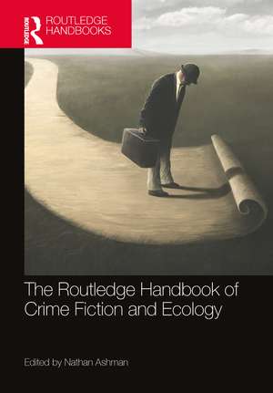 The Routledge Handbook of Crime Fiction and Ecology de Nathan Ashman