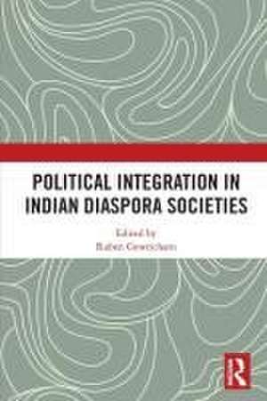 Political Integration in Indian Diaspora Societies de Ruben Gowricharn