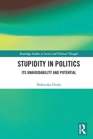 Stupidity in Politics: Its Unavoidability and Potential de Nobutaka Otobe