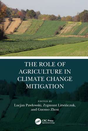 The Role of Agriculture in Climate Change Mitigation de Lucjan Pawlowski