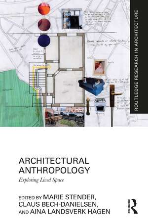 Architectural Anthropology: Exploring Lived Space de Marie Stender