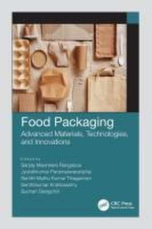 Food Packaging: Advanced Materials, Technologies, and Innovations de Sanjay Mavinkere Rangappa