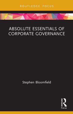 Absolute Essentials of Corporate Governance de Stephen Bloomfield