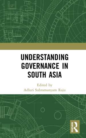 Understanding Governance in South Asia de Adluri Subramanyam Raju