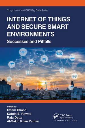 Internet of Things and Secure Smart Environments: Successes and Pitfalls de Uttam Ghosh