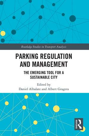 Parking Regulation and Management: The Emerging Tool for a Sustainable City de Daniel Albalate