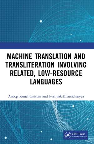 Machine Translation and Transliteration involving Related, Low-resource Languages de Anoop Kunchukuttan