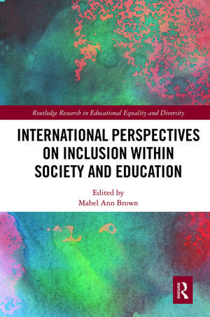 International Perspectives on Inclusion within Society and Education de Mabel Ann Brown