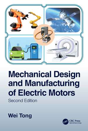 Mechanical Design and Manufacturing of Electric Motors de Wei Tong