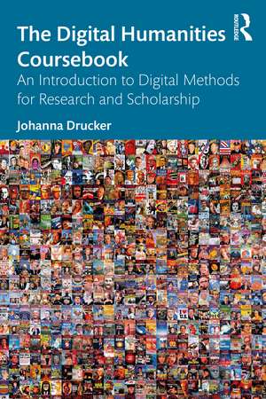 The Digital Humanities Coursebook: An Introduction to Digital Methods for Research and Scholarship de Johanna Drucker