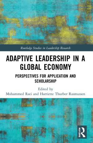 Adaptive Leadership in a Global Economy: Perspectives for Application and Scholarship de Mohammed Raei