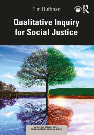 Qualitative Inquiry for Social Justice de Tim Huffman