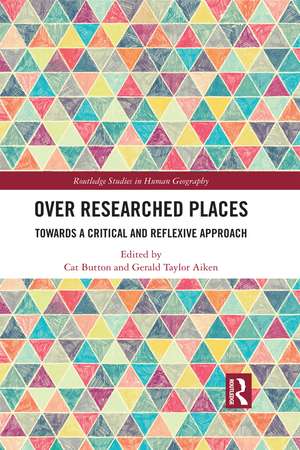 Over Researched Places: Towards a Critical and Reflexive Approach de Cat Button