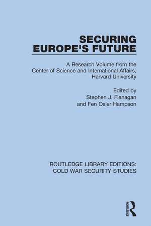 Securing Europe's Future: A Research Volume from the Center of Science and International Affairs, Harvard University de Stephen J. Flanagan