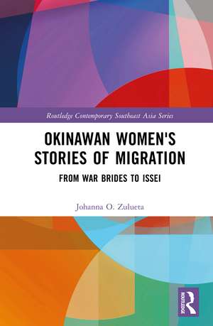 Okinawan Women's Stories of Migration: From War Brides to Issei de Johanna O. Zulueta