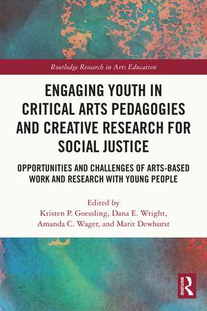 Engaging Youth in Critical Arts Pedagogies and Creative Research for Social Justice: Opportunities and Challenges of Arts-based Work and Research with Young People de Kristen P. Goessling