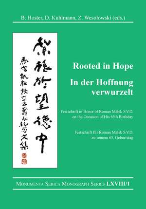 Rooted in Hope: China – Religion – Christianity / In der Hoffnung verwurzelt: China – Religion – Christentum: Festschrift in Honor of / Festschrift für Roman Malek S.V.D. on the Occasion of His 65th Birthday / zu seinem 65. Geburtstag (2-Volume Set) de Barbara Hoster