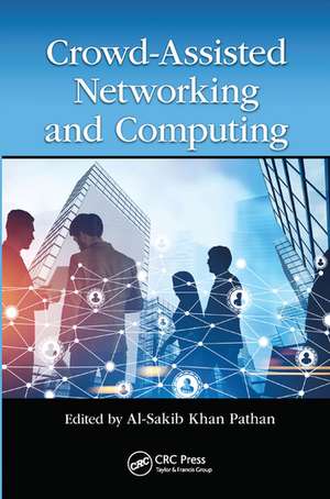 Crowd Assisted Networking and Computing de Al-Sakib Khan Pathan