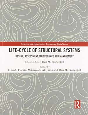 Life-cycle of Structural Systems: Design, Assessment, Maintenance and Management de Hitoshi Furuta