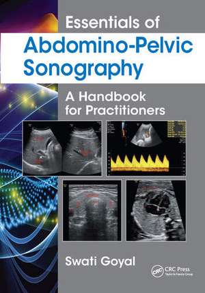 Essentials of Abdomino-Pelvic Sonography: A Handbook for Practitioners de Swati Goyal