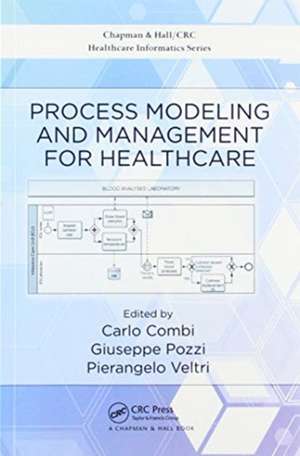 Process Modeling and Management for Healthcare de Carlo Combi