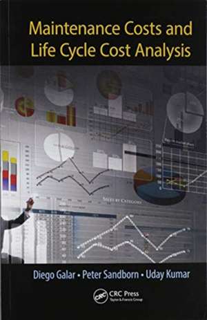 Maintenance Costs and Life Cycle Cost Analysis de Diego Galar