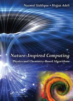 Nature-Inspired Computing: Physics and Chemistry-Based Algorithms de Nazmul H. Siddique