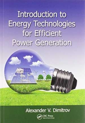 Introduction to Energy Technologies for Efficient Power Generation de Alexander V. Dimitrov