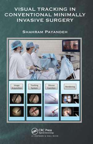 Visual Tracking in Conventional Minimally Invasive Surgery de Shahram Payandeh