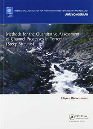 Methods for the Quantitative Assessment of Channel Processes in Torrents (Steep Streams) de Dieter Rickenmann