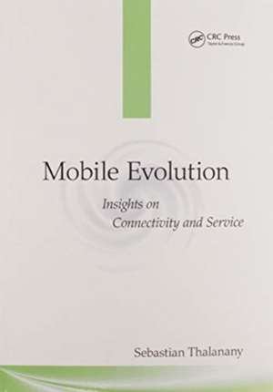 Mobile Evolution: Insights on Connectivity and Service de Sebastian Thalanany