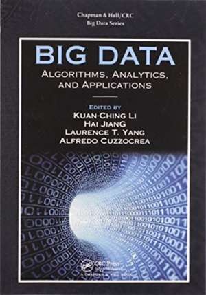 Big Data: Algorithms, Analytics, and Applications de Kuan-Ching Li