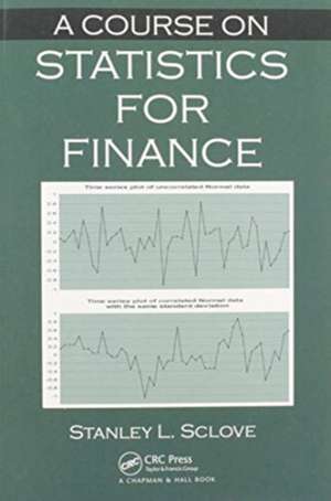 A Course on Statistics for Finance de Stanley L. Sclove