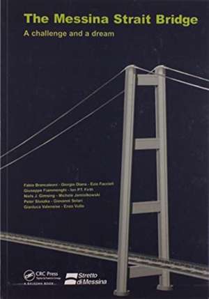 The Messina Strait Bridge: A Challenge and a Dream de Fabio Brancaleoni