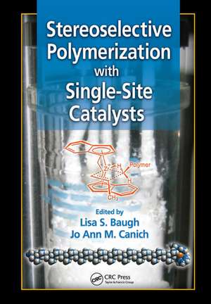 Stereoselective Polymerization with Single-Site Catalysts de Lisa S. Baugh