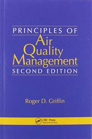 Principles of Air Quality Management de Roger D. Griffin