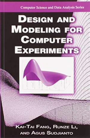 Design and Modeling for Computer Experiments de Kai-Tai Fang