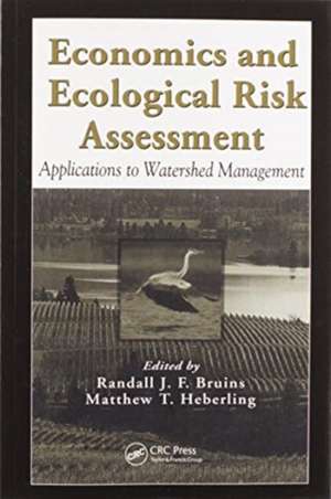 Economics and Ecological Risk Assessment: Applications to Watershed Management de Randall J. F. Bruins