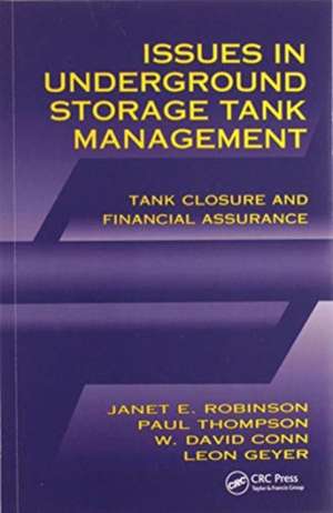 Issues in Underground Storage Tank Management UST Closure and Financial Assurance de Janet E. Robinson