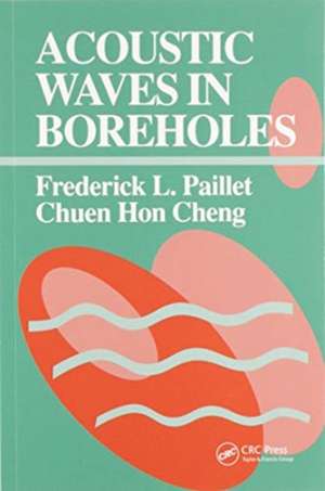 Acoustic Waves in Boreholes de Frederick L. Paillet