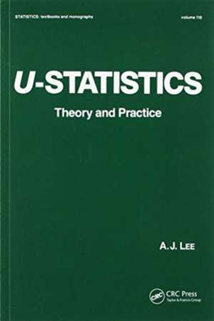 U-Statistics: Theory and Practice de A J Lee