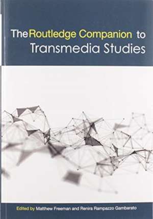 The Routledge Companion to Transmedia Studies de Matthew Freeman