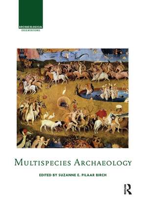 Multispecies Archaeology de Suzanne Pilaar Birch