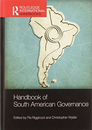 Handbook of South American Governance de Pia Riggirozzi